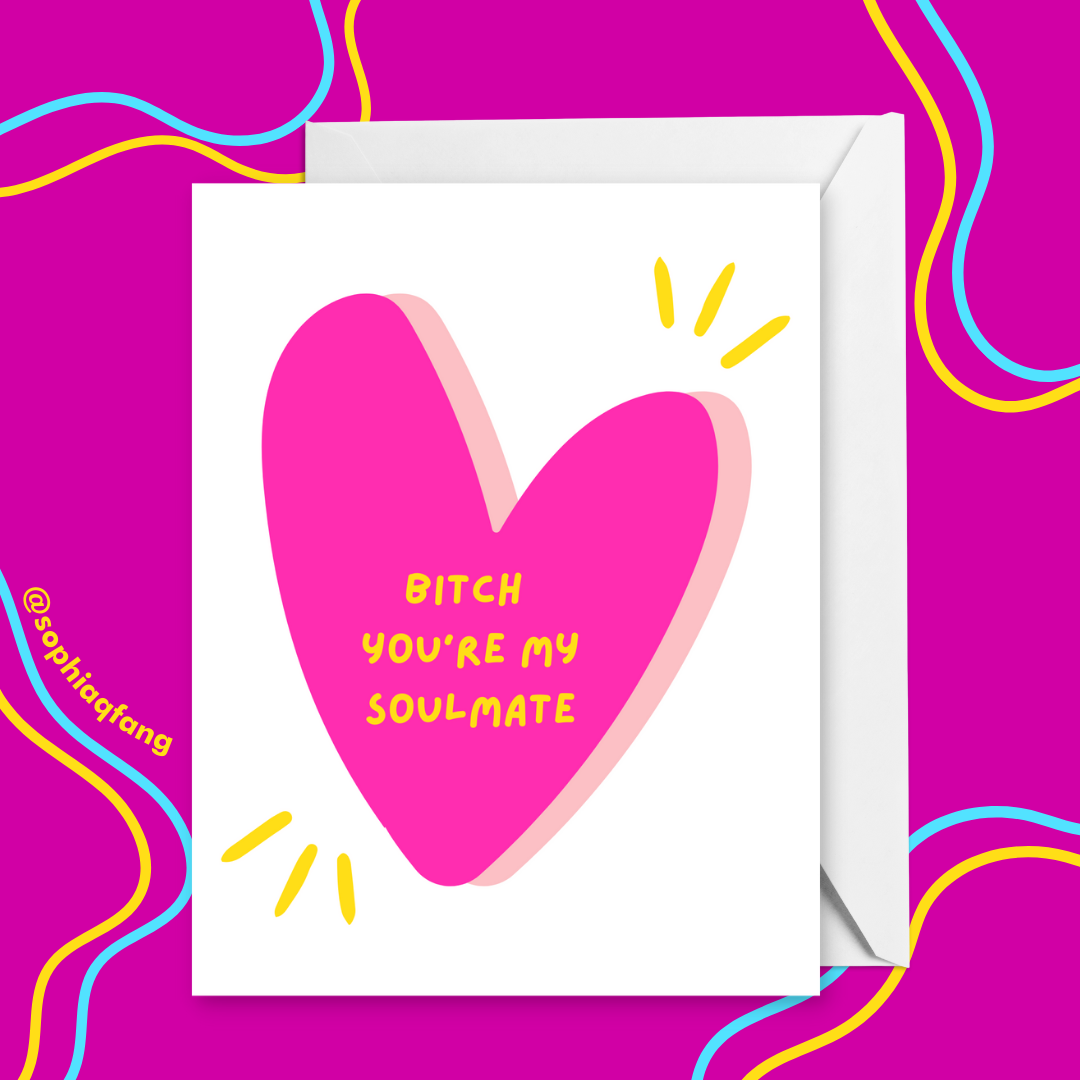 Bitch You're My Soulmate Greeting Card $7
