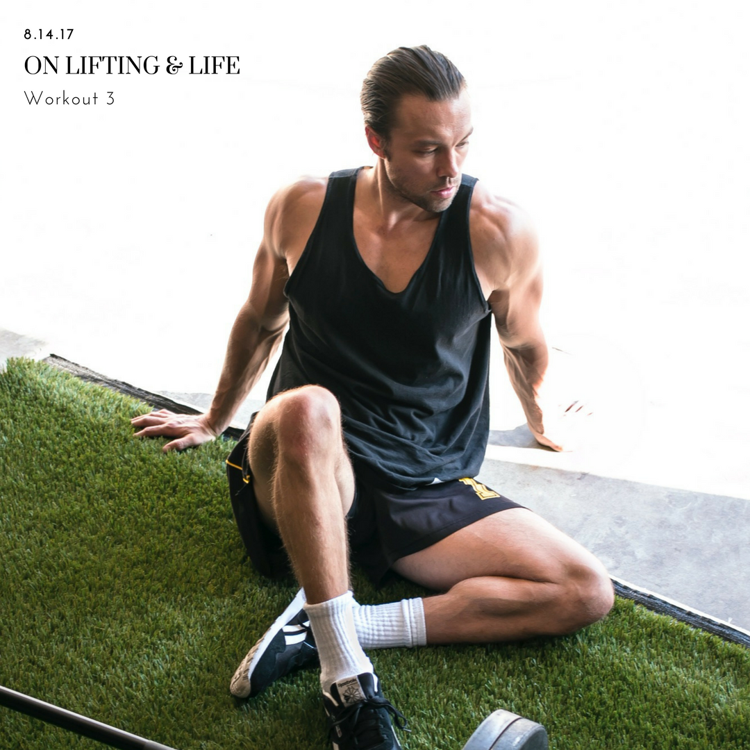 On Lifting & Life: Workout 3