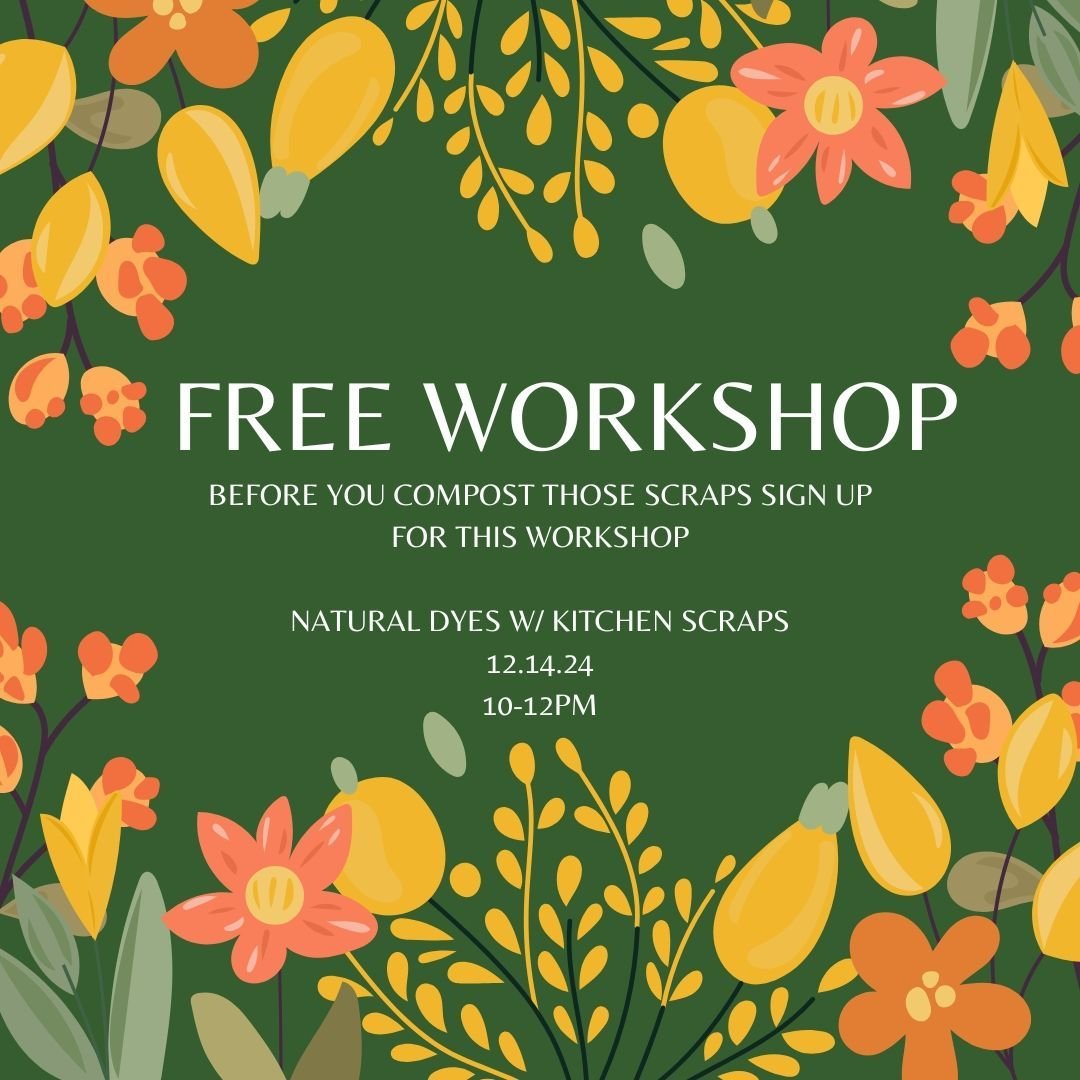 Wait! Don&rsquo;t toss those avocado pits, pomegranate and onion skins. Before they go into the good earth and turn into delicious compost, use them one more time and learn how, by joining us for the last workshop of 2024! Sign up through the link in