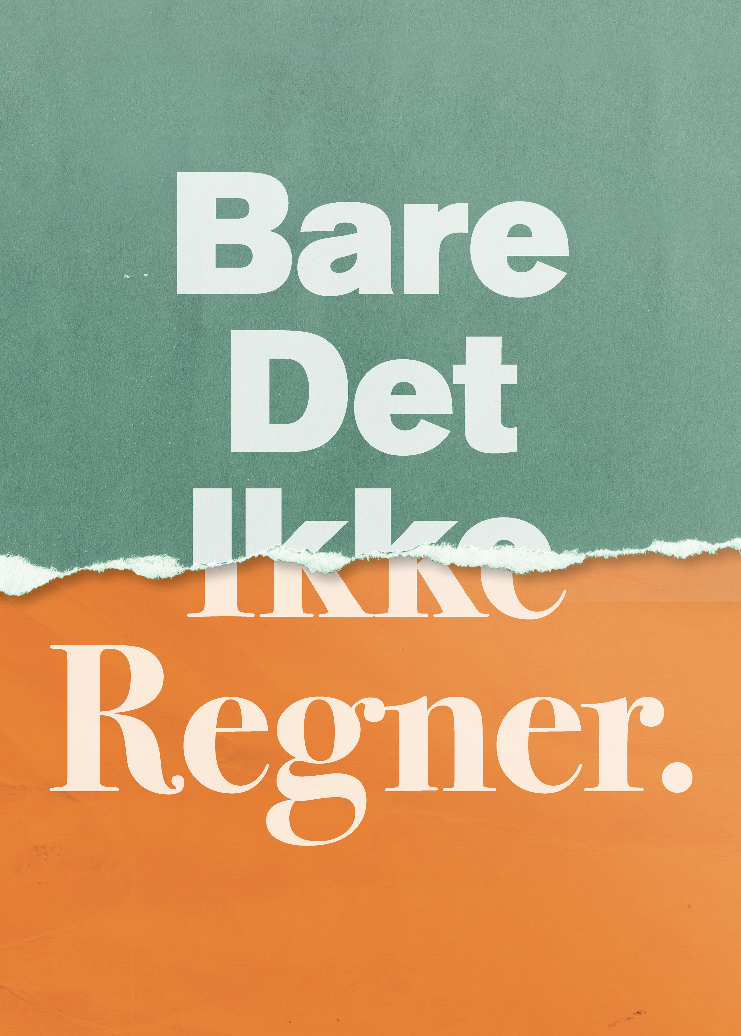 2018_BareDetIkkeRegner_posters_RT_Page_1.jpg