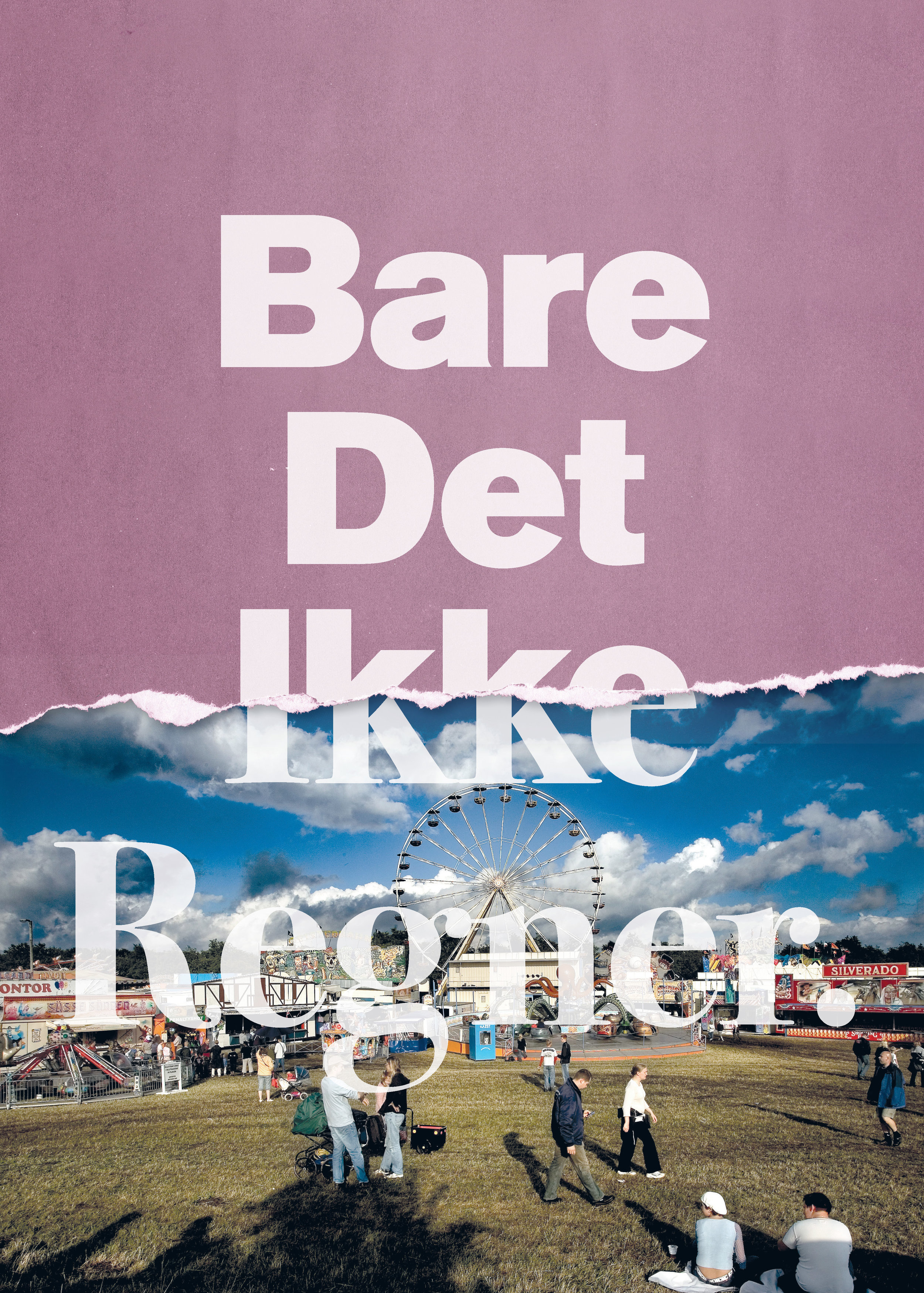 2018_BareDetIkkeRegner_posters_RT_Page_2.jpg