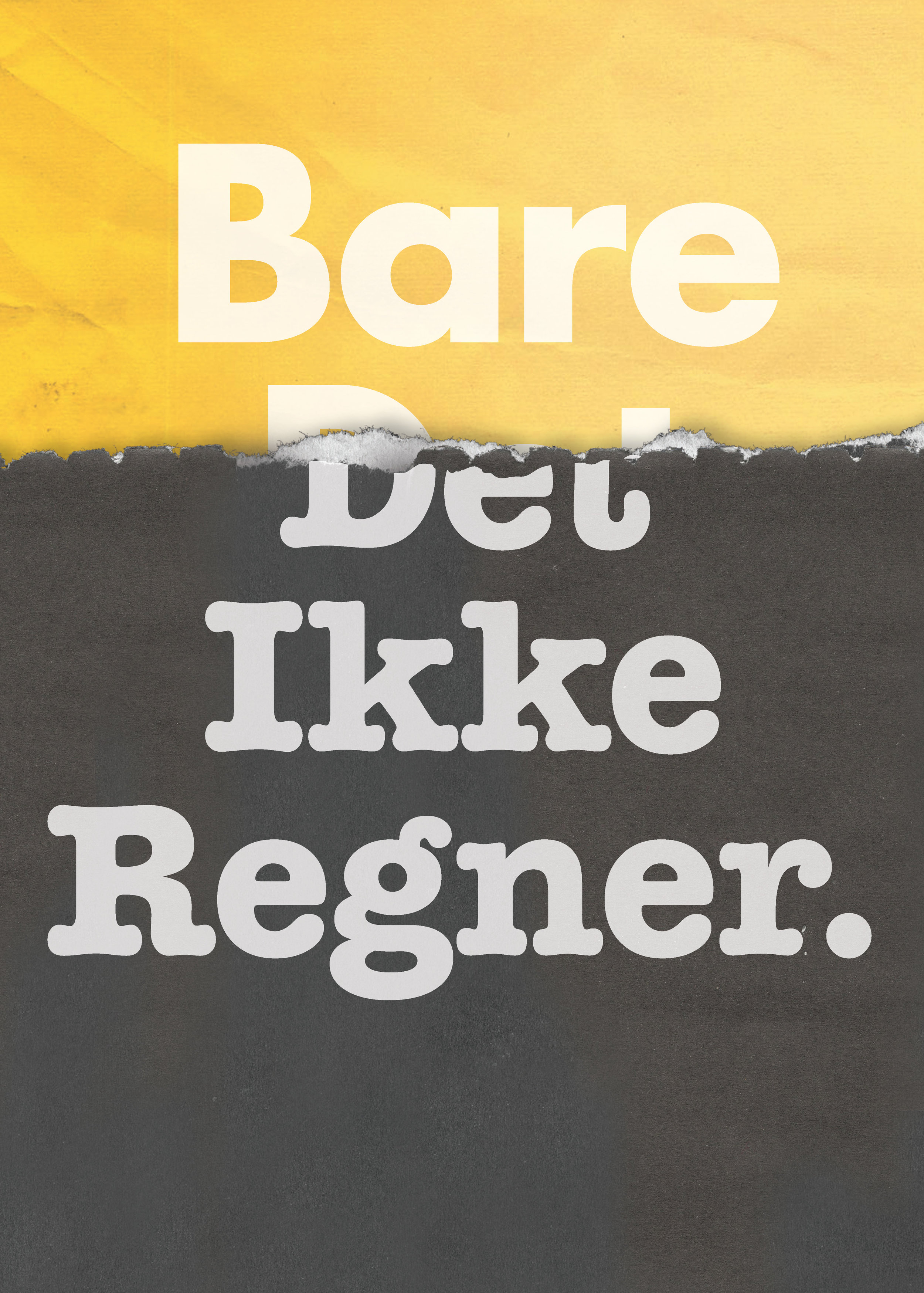 2018_BareDetIkkeRegner_posters_RT_Page_3.jpg