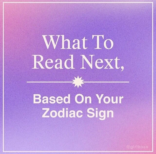 What to read next, based on your Zodiac sign