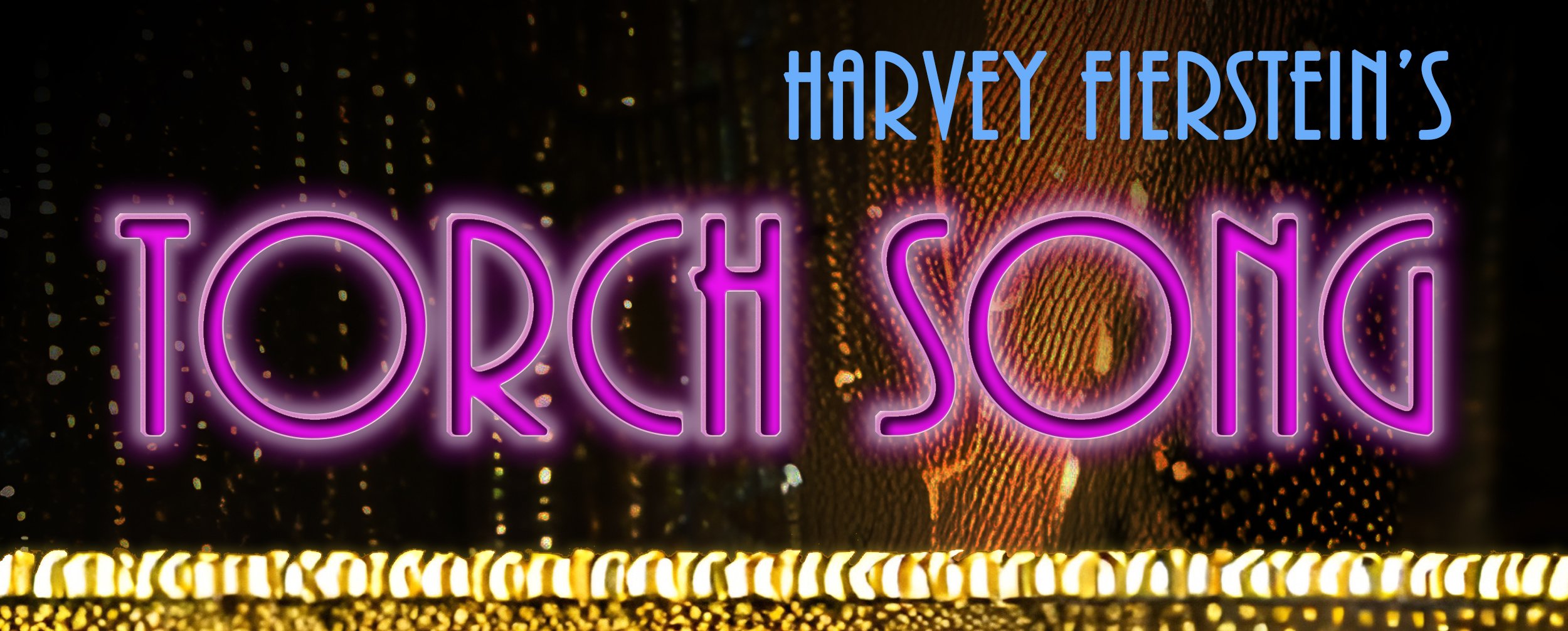 A gold glitter curtain. Overlay text reads “Harvey Fierstein’s Torch Song” in bright pink letters.