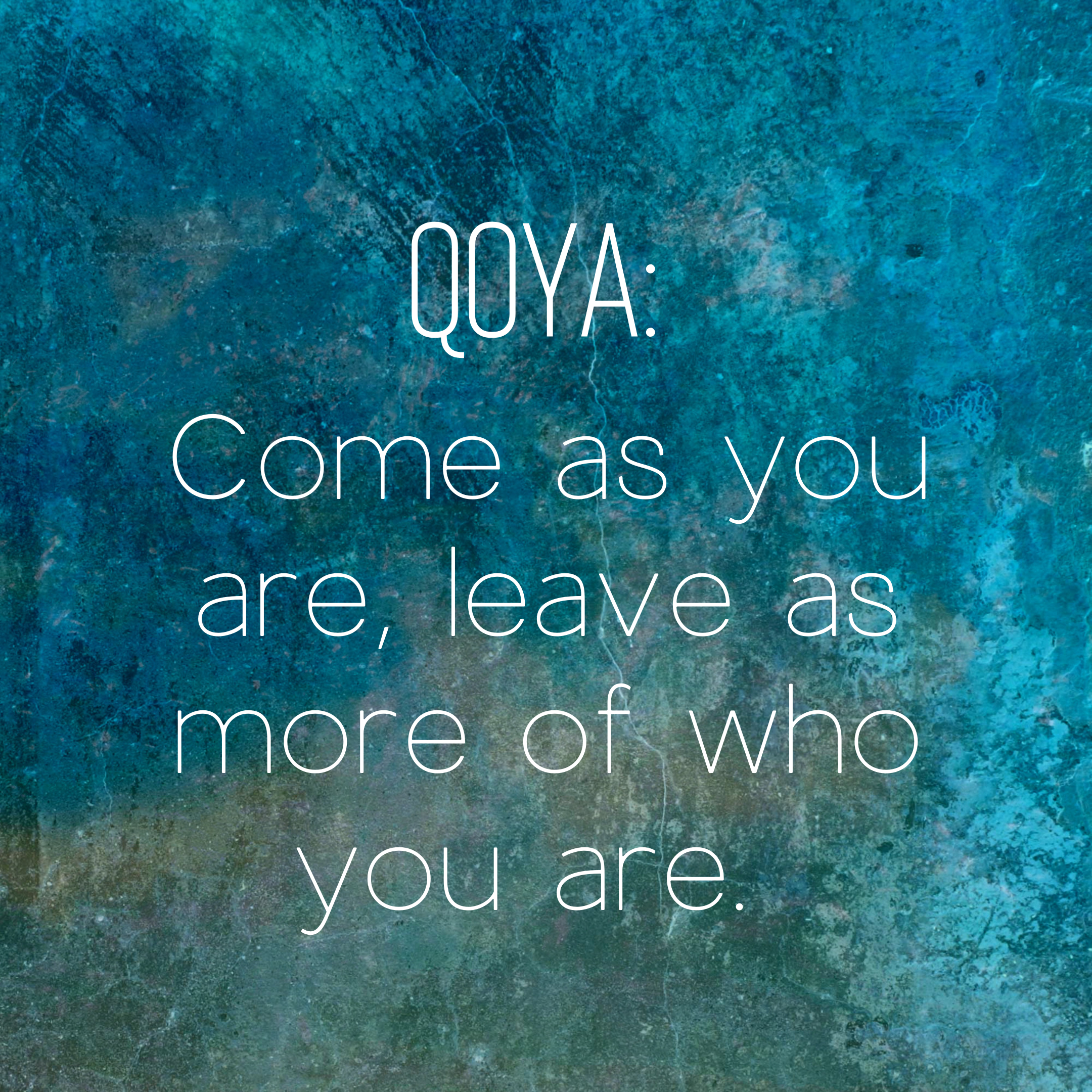 Qoya_ Come as you are, leave as more of who you are.-2.png