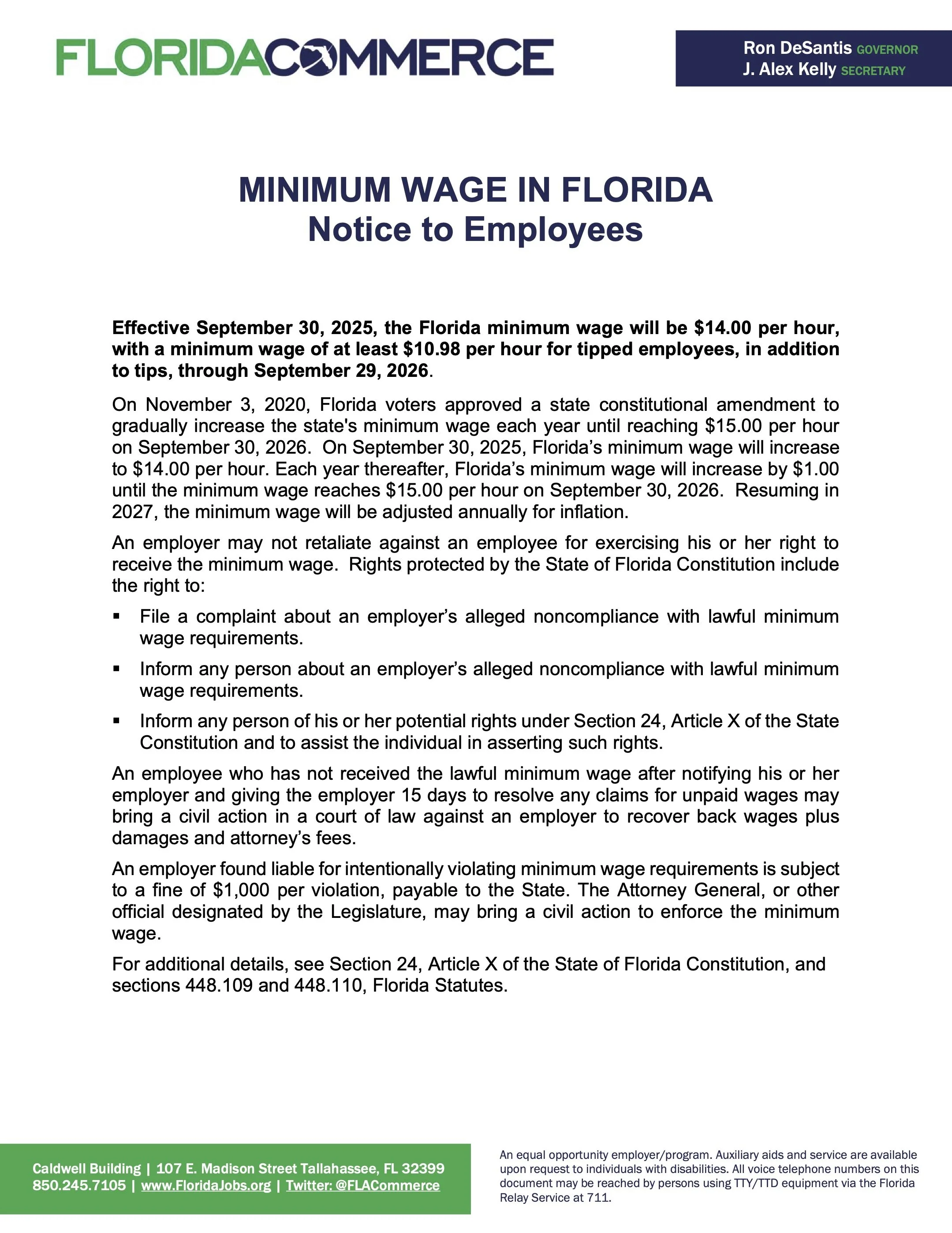 Effective September 30, 2025, the Florida minimum wage will be $14.00 per hour, with a minimum wage of at least $10.98 per hour for tipped employees, in addition to tips, through September 29, 2026.