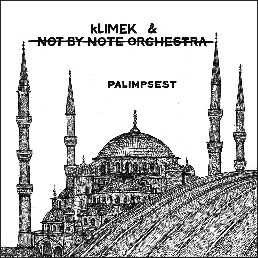 Klimek &amp; NOT BY NOTE ORCHESTRA ‎– PalimpsestVinylGOULDEN 06, 2015