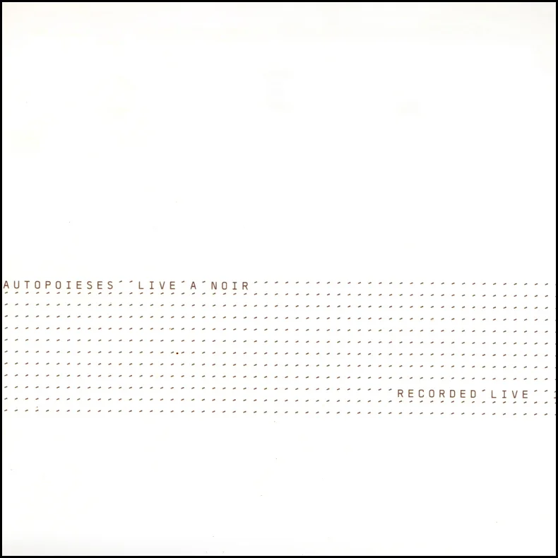 Autopoieses ‎– Live A NoirCDRitornell, 2000