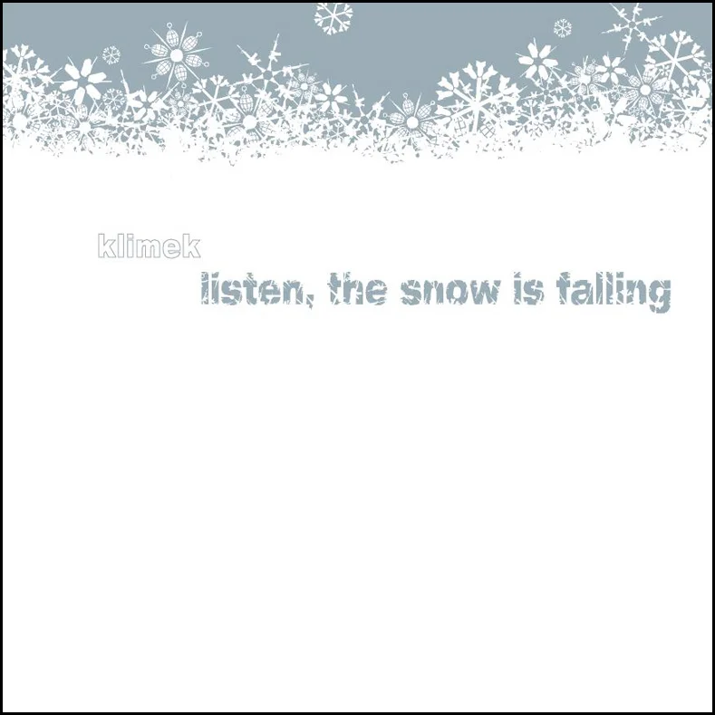 Klimek ‎– Listen, The Snow Is FallingVinylKompakt, 2005