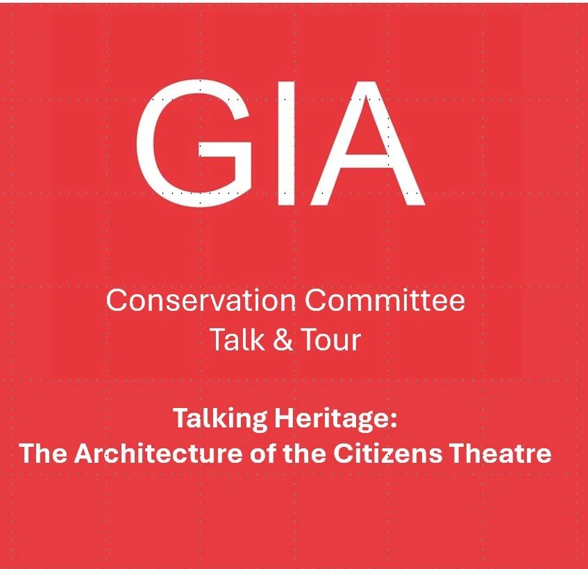 GIA Conservation Talk and Tour_ Talking Heritage: The Architecture of the Citizens Theatre