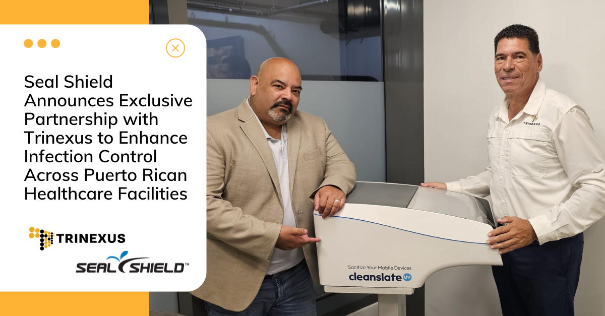 Seal Shield Announces Exclusive Partnership with Trinexus to Enhance Infection Control Across Puerto Rican Healthcare Facilities