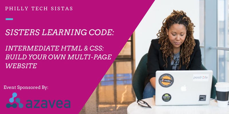 Sisters Learning Code: Intermediate HTML &amp; CSS
