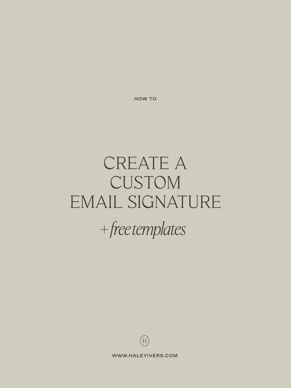 How to Create a Custom Email Signature — HALEY IVERS | Influencer and  Content Creator