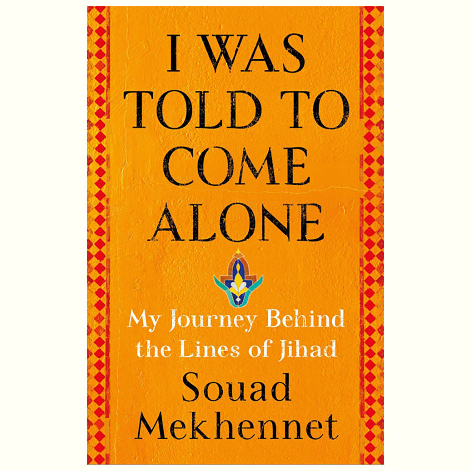 I-Was-Told-to-Come-Alone_Souad-Mekhennet.jpg