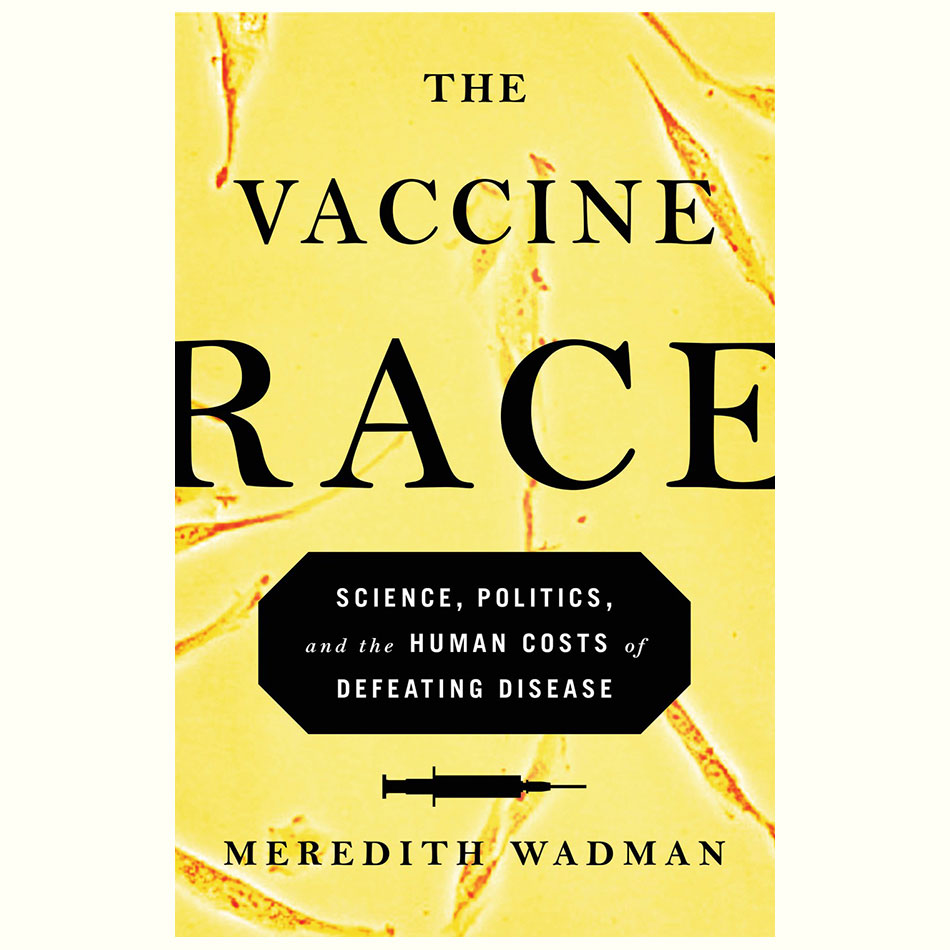 Vaccine-Race_Meredith-Wadman.jpg