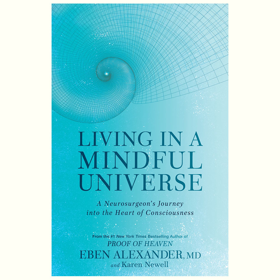 Living-in-a-Mindful-Universe_Eben-Alexander.jpg