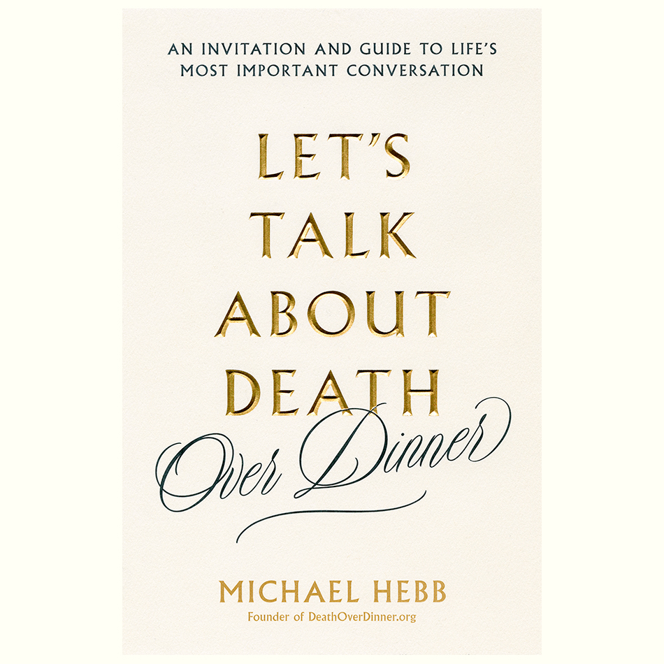 Let's-Talk-About-Death-Over-Dinner_Michael-Hebb.jpg