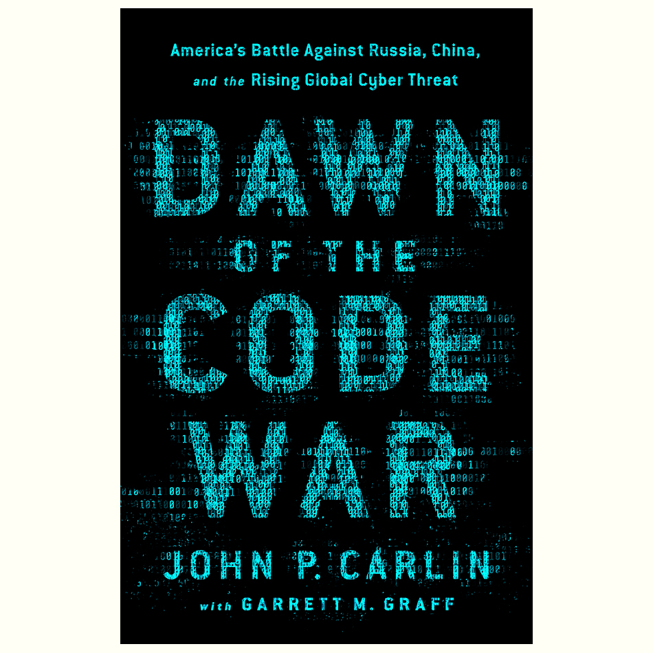 Dawn-of-the-Code-War_John-Carlin-and-Garrett-Graff.jpg