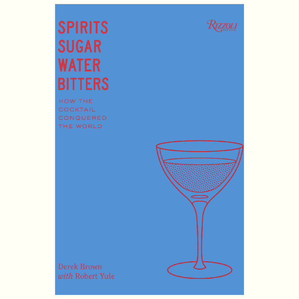 Spirits-Sugar-Water-Bitters_Derek-Brown_and_Robert-Yule.jpg
