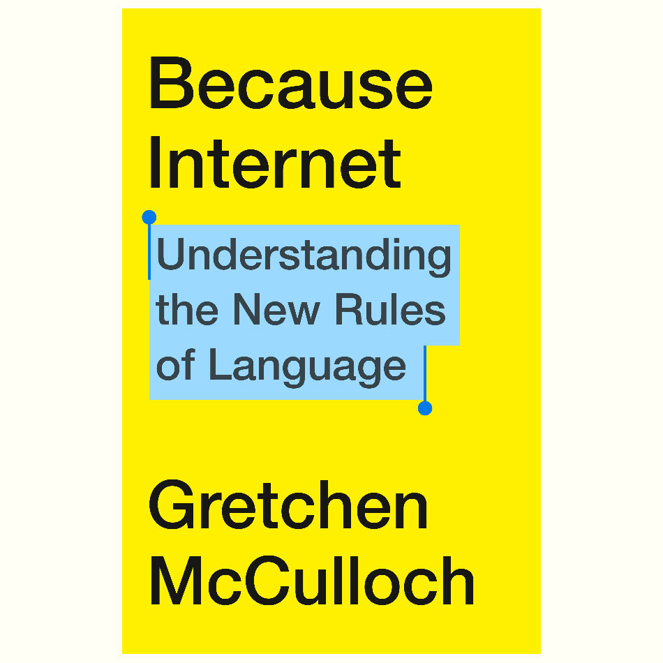 Because-Internet_Gretchen-McCulloch.jpg