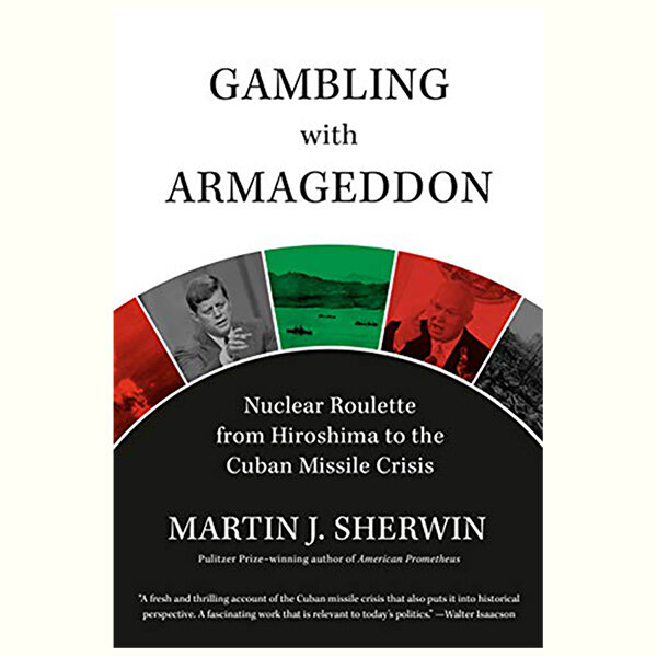 Gambling with Armageddon - Martin Sherwin.jpg