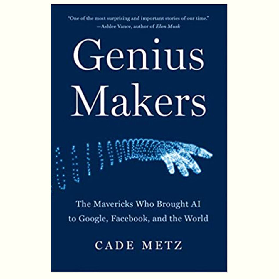 Genius Makers by Cade Metz.jpg