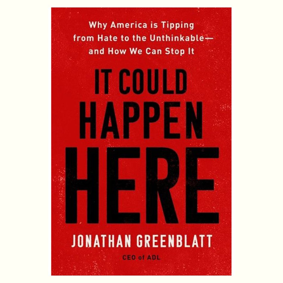 It Could Happen Here - Jonathan Greenblatt.jpg