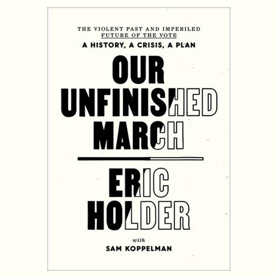 Our Unfinished March by Eric Holder.jpg