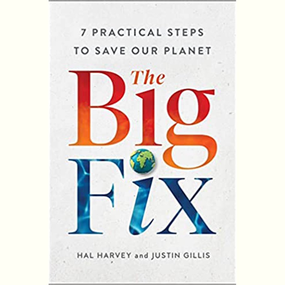 The Big Fix - Hal Harvey and Justin Gillis.jpg