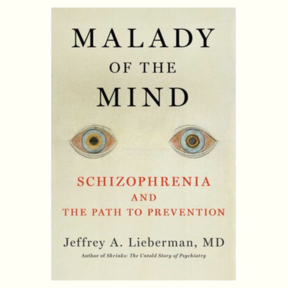 Malady of the Mind - Jeffrey Lieberman.jpg