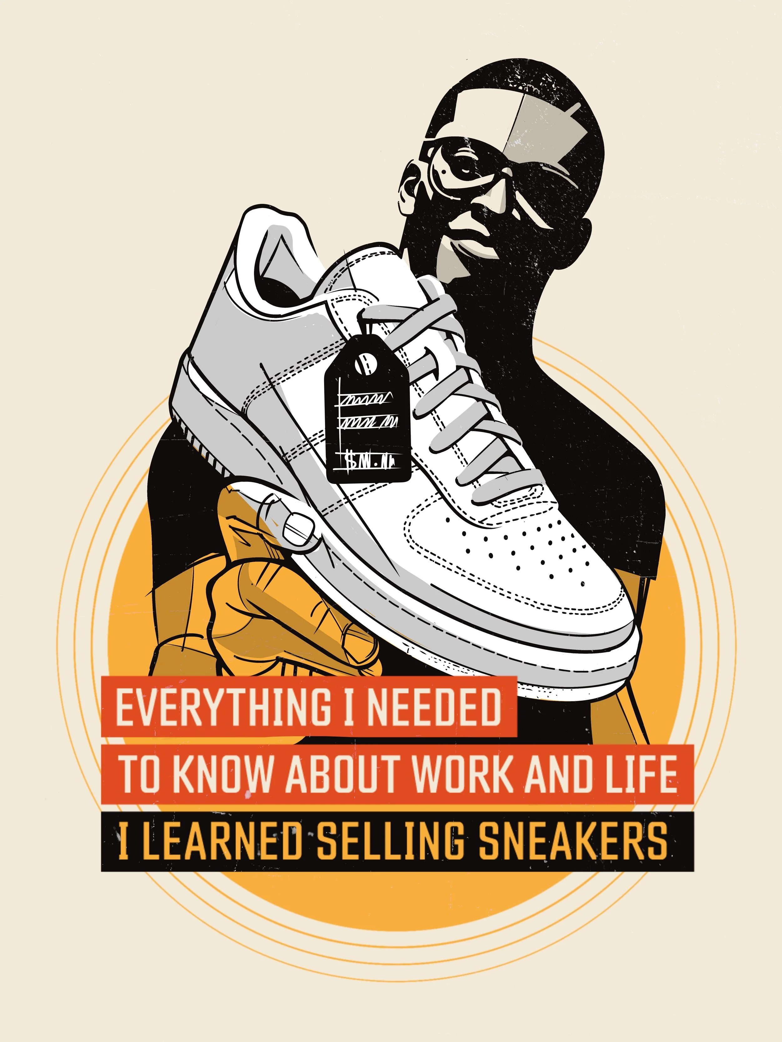 Robert Poulton holding a sneaker with a tag, wearing sunglasses, with text that reads, "Everything I needed to know about work and life I learned selling sneakers." Design and illustration by Robert Poulton