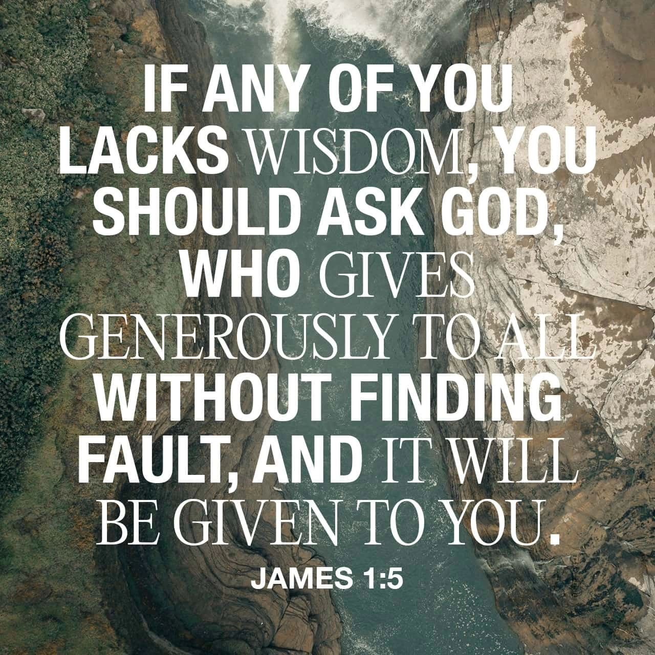 When we go through trials, we can ask God for wisdom. 

What do you need to ask God for wisdom for this week? //

&quot;If any of you lacks wisdom, you should ask God, who gives generously to all without finding fault, and it will be given to you.&qu