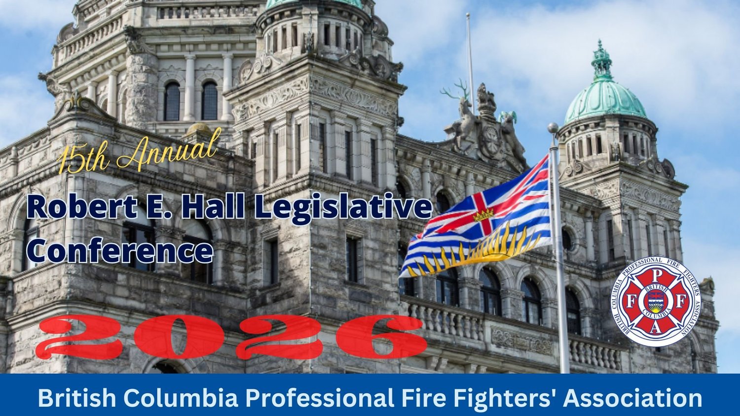 Robert E. Hall Legislative Conference — BC Professional Fire Fighters