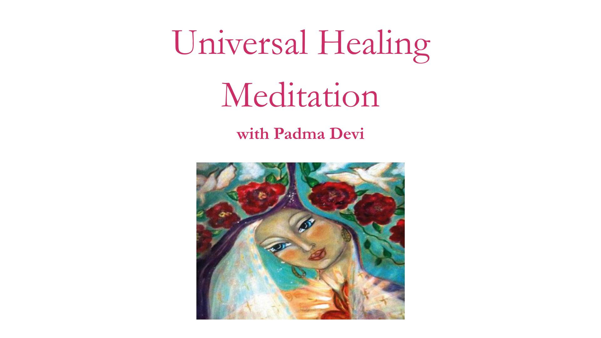 Universal Healing Meditation with Padma Devi