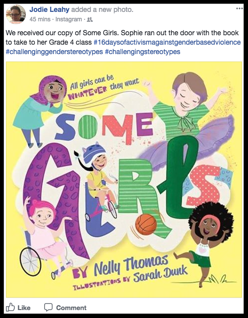 "We received out copy of SOME GIRLS. Sophie ran out the door with the book to take to her Grade 4 class." Jodie Leahy