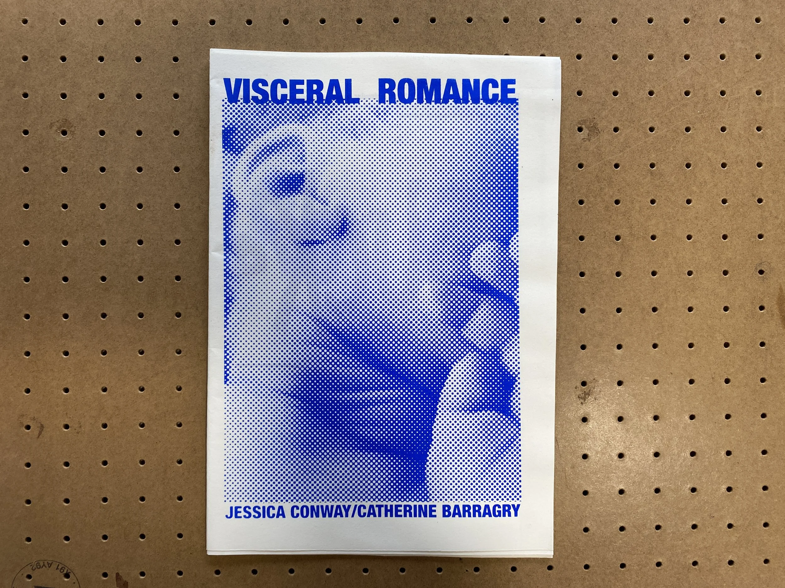 Jessica Conway &amp; Catherine Barragry, Visceral Romance (A3 edition), 2019, artist publication. Edition of 50, pp. 32.