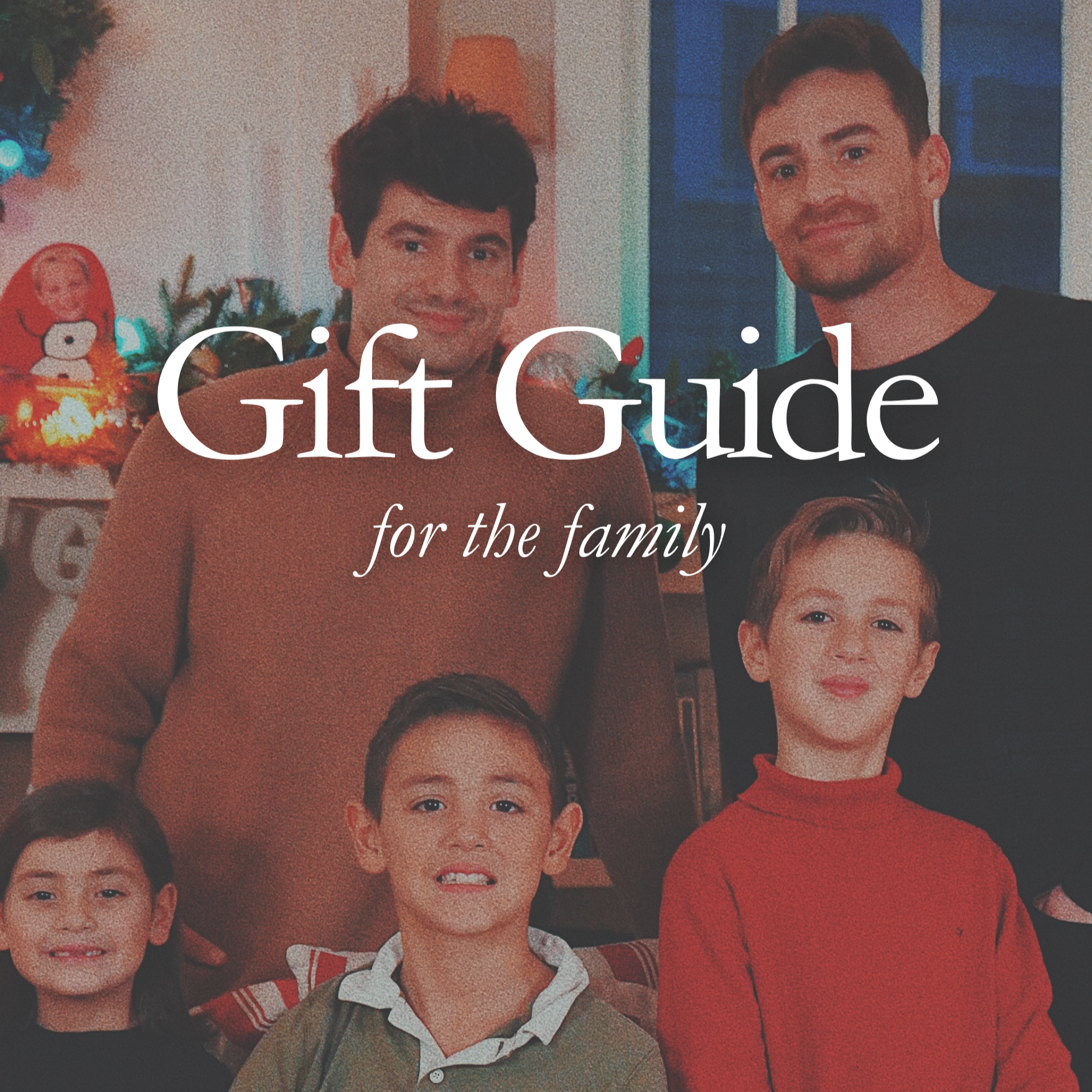 The Holiday Gift Guide for the Family