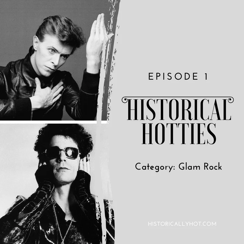 Historical Hotties Episode 1: Glam Rock
