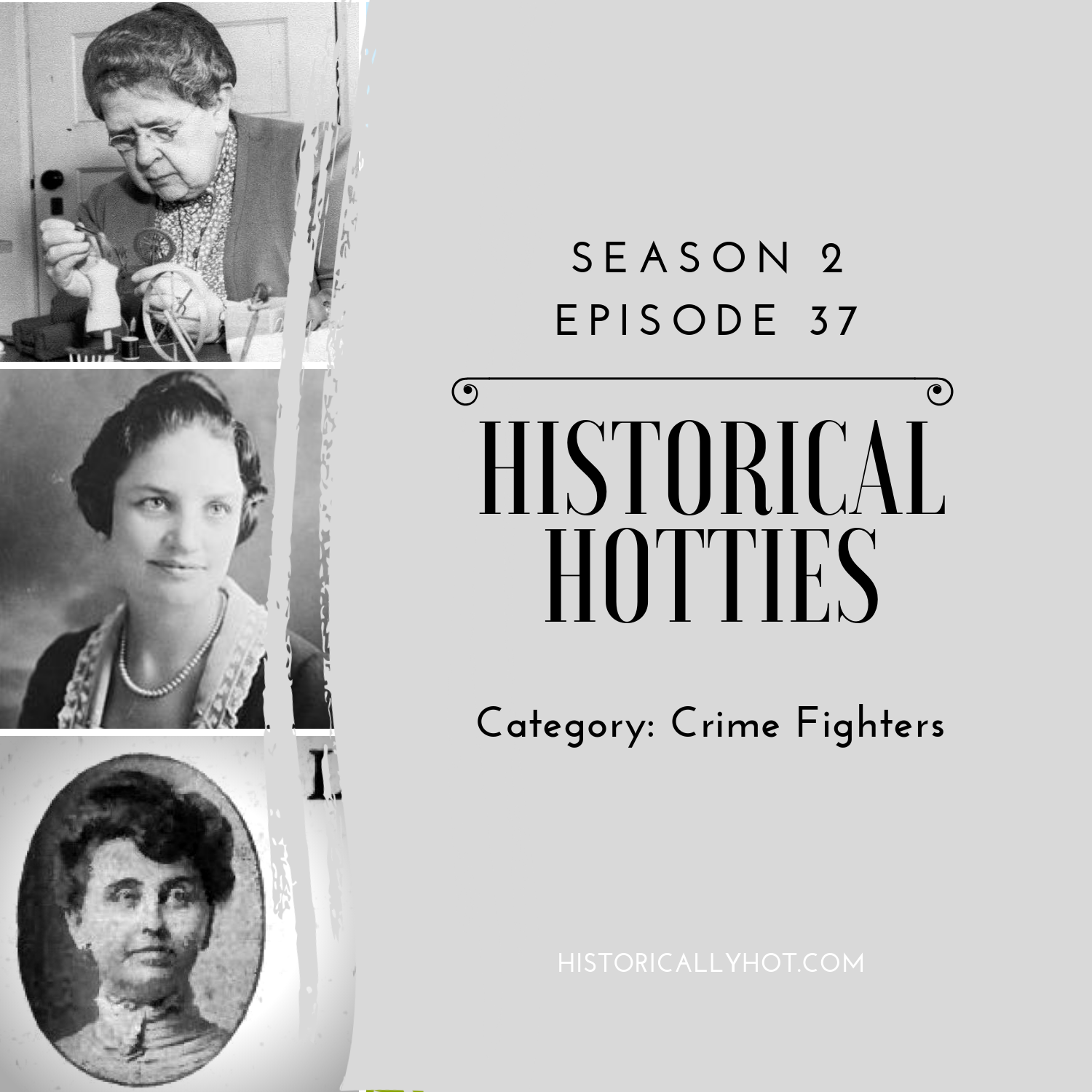 Historical Hotties Season 2 Episode 37: Crime Fighters