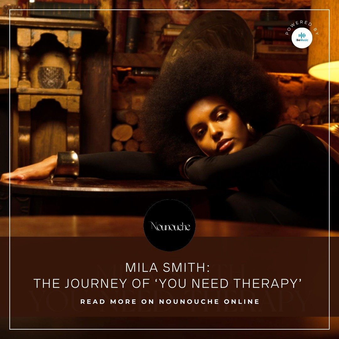 Thanks @nounouche.online for the great feature on @iammilasmith and her EP, 'You Need Therapy' 🔥 

Read more over at @nounouche.online 💬

Powered by I Be Music! 💫