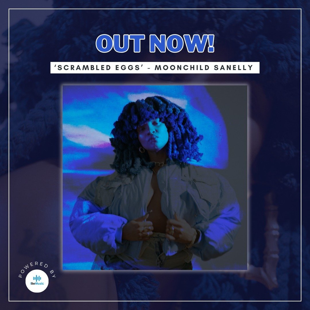 The new @moonchildsanelly single, 'Scrambled Eggs' is out now! 🔥 

Powered by I Be Music! 💫