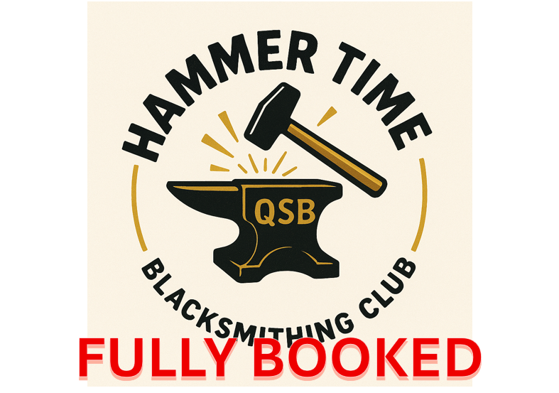 Hammer Time - The QSB Blacksmithing Club ** FULLY BOOKED **