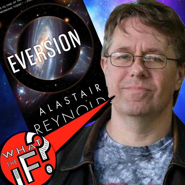 Alastair REYNOLDS & Brain RADIO! — WHAT THE IF?