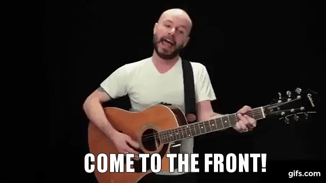 come to the front.gif