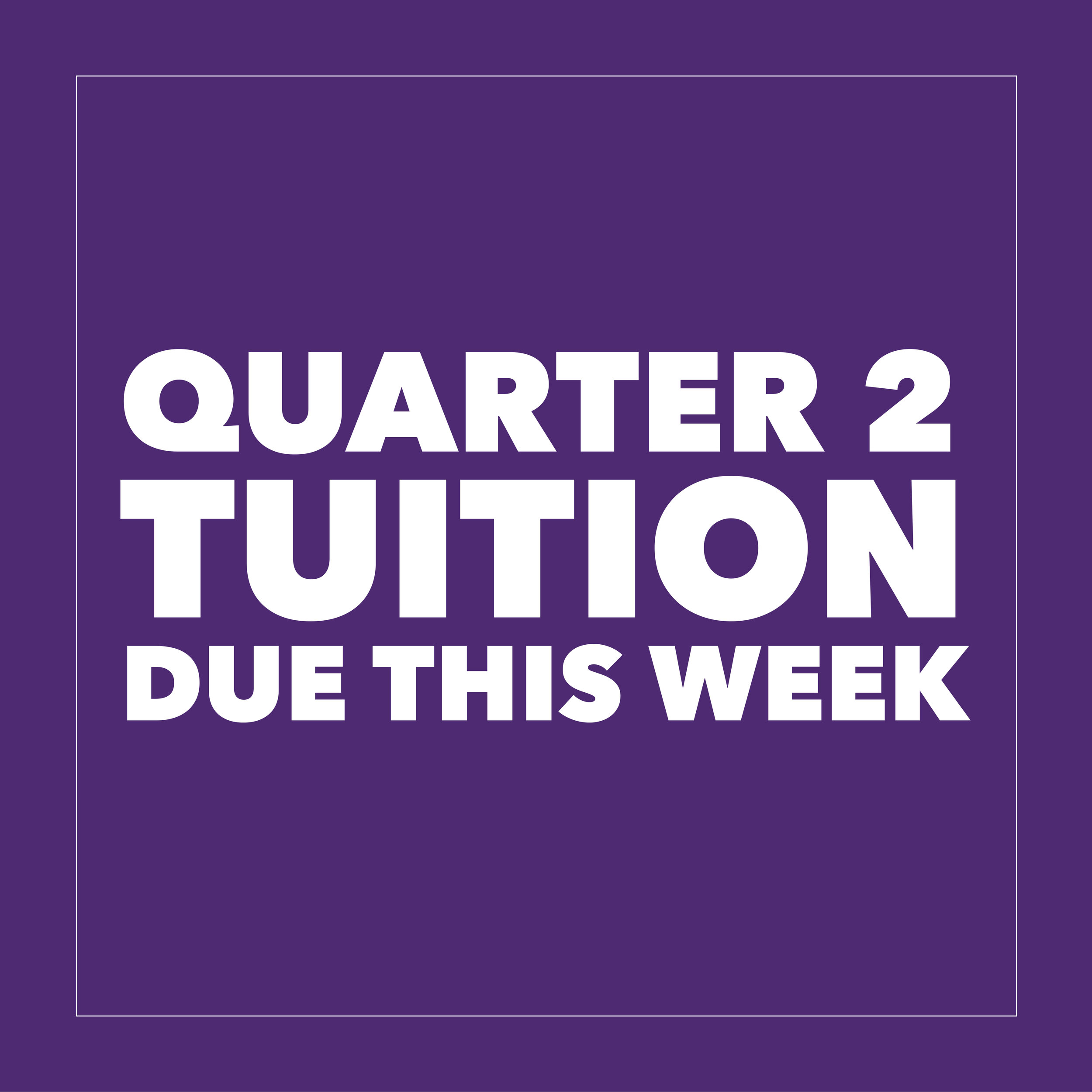 Quarter 2 tuition is due this week!