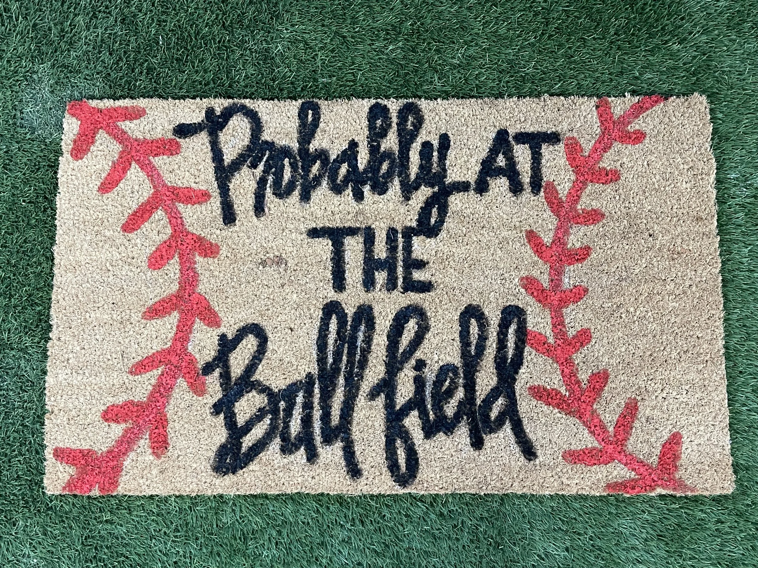 Probably at the Ball field Door Mat