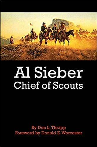 Al Sieber, Chief of Scouts by Dan Thrapp