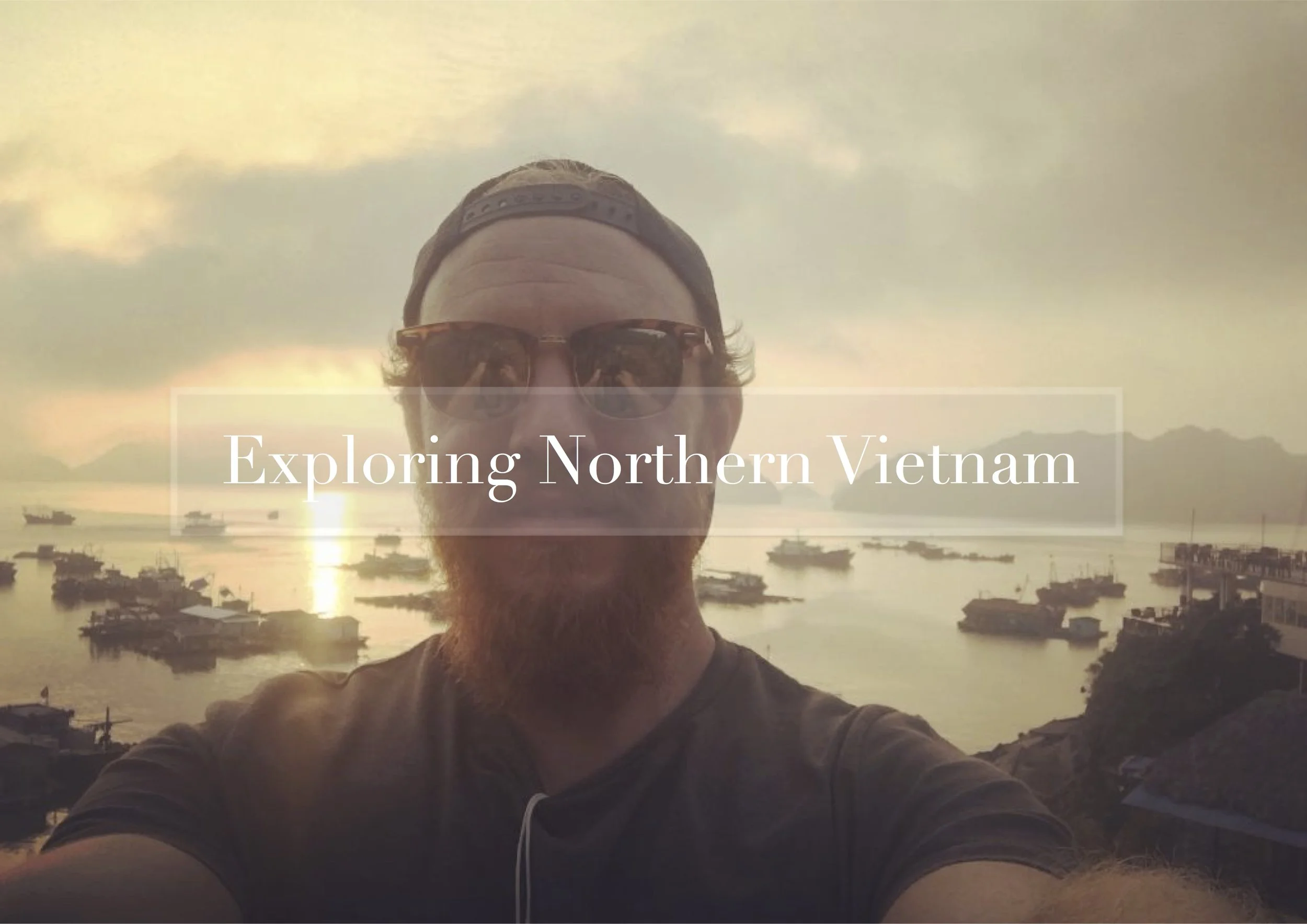 Exploring Northern Vietnam