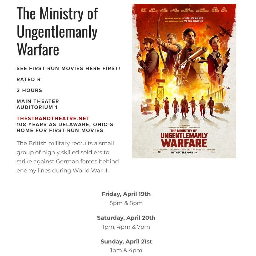 Tonight at your Strand Theatre!
Purchase your tickets in advance to save time while you select your seats.
Premiere - &quot;The Ministry of Ungentlemanly Warfare&quot; - Henry Cavill fights behind the lines in WWII - Rated R
Premiere - &quot;Abigail&