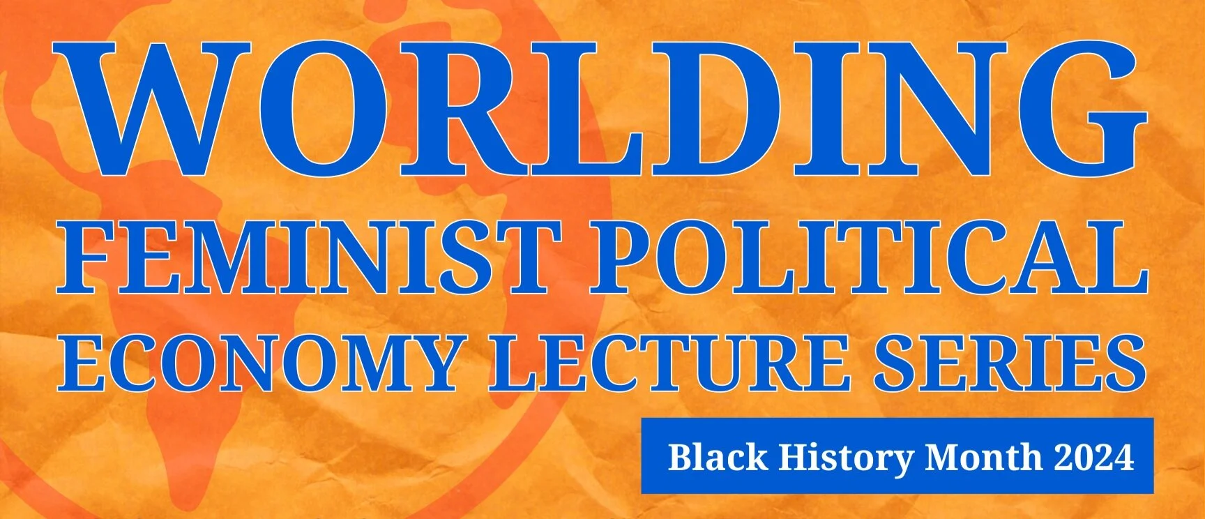 Black History Month: Worlding Feminist Political Economies 2024